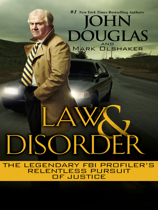 Title details for Law and Disorder by John Douglas;Mark Olshaker - Available